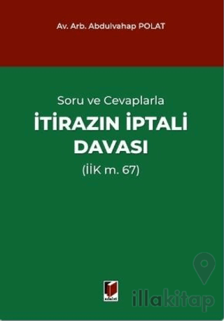 Soru ve Cevaplarla İtirazın İptali Davası (İİK m. 67)