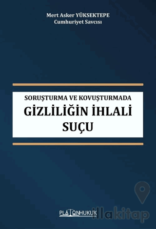 Soruşturma ve Kovuşturmada Gizliliğin İhlali Suçu