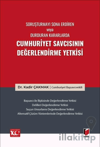 Soruşturmayı Sona Erdiren veya Durduran Kararlarda Cumhuriyet Savcısının Değerlendirme Yetkisi