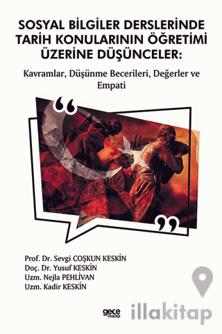 Sosyal Bilgiler Derslerinde Tarih Konularının Öğretimi Üzerine Düşünceler: Kavramlar, Düşünme Becerileri, Değerler ve Empati