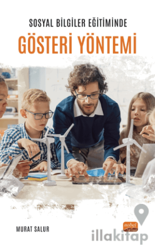 Sosyal Bilgiler Eğitiminde Gösteri Yöntemi