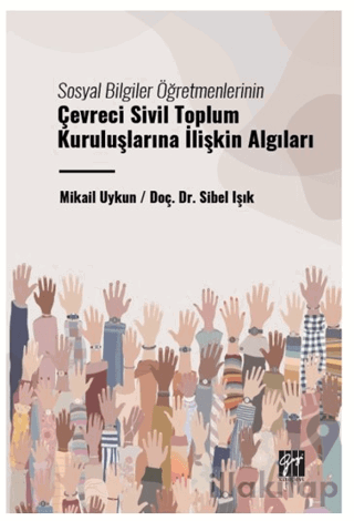 Sosyal Bilgiler Öğretmenlerinin Çevreci Sivil Toplum Kuruluşlarına İlişkin Algıları