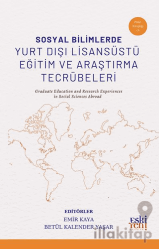 Sosyal Bilimlerde Yurt Dışı Lisansüstü Eğitim ve Araştırma Tecrübeleri
