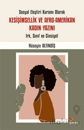 Sosyal Eleştiri Kuramı Olarak Kesişimsellik ve Afro-Amerikan Kadın Yazını: Irk, Sınıf ve Cinsiyet