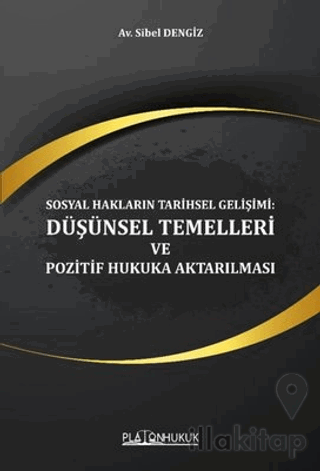 Sosyal Hakların Tarihsel Gelişimi: Düşünsel Temelleri ve Pozitif Hukuka Aktarılması