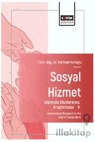 Sosyal Hizmet Alanında Uluslararası Araştırmalar – II