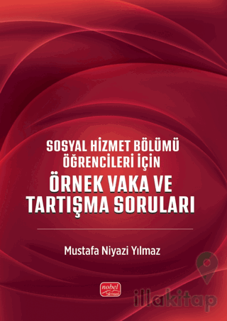 Sosyal Hizmet Bölümü Öğrencileri İçin Örnek Vakalar ve Tartışma Soruları