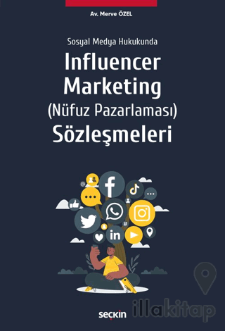 Sosyal Medya Hukukunda Influencer Marketing (Nüfuz Pazarlaması) Sözleşmeleri