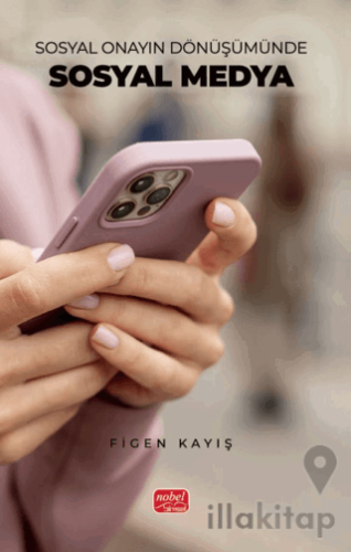 Sosyal Onayın Dönüşümünde Sosyal Medya