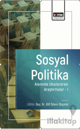 Sosyal Politika Alanında Uluslararası Araştırmalar-I