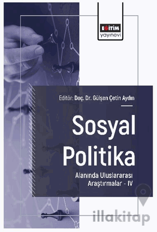 Sosyal Politika Alanında Uluslararası Araştırmalar – IV