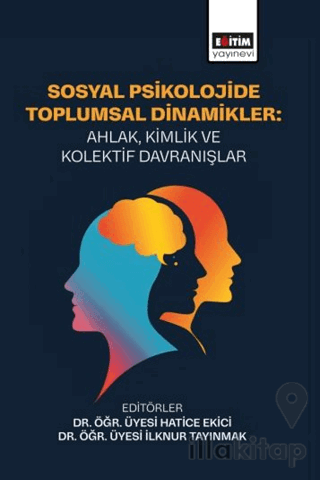 Sosyal Psikolojide Toplumsal Dinamikler: Ahlak, Kimlik ve Kolektif