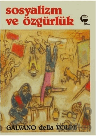 Sosyalizm ve Özgürlük Rousseau ve Marx ve Diğer Yazılar
