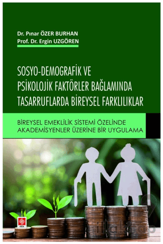 Sosyo-Demografik ve Psikolojik Faktörler Bağlamında Tasarruflarda Bireysel Farklılıklar
