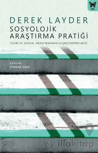 Sosyolojik Araştırma Pratiği: Teori ve Sosyal Araştırmanın İlişkilendirilmesi