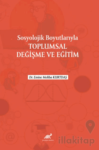 Sosyolojik Boyutlarıyla Toplumsal Değişme ve Eğitim