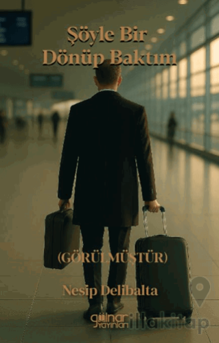 Şöyle Bir Dönüp Baktım