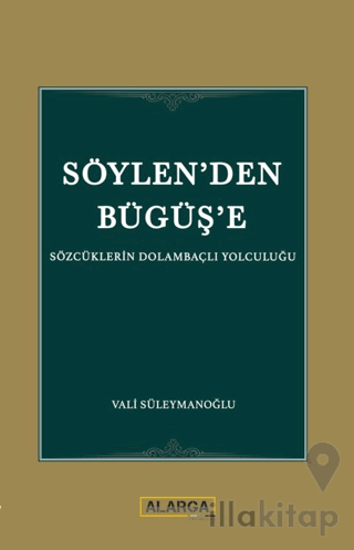 Söylen’den Bügüş’e