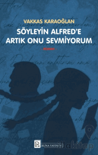 Söyleyin Alfred’e Artık Onu Sevmiyorum