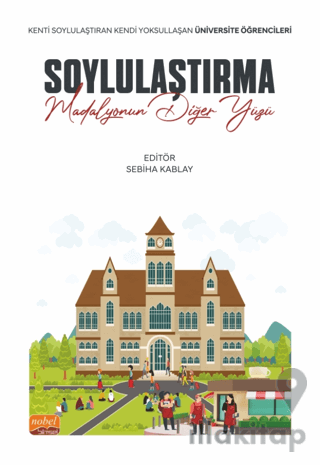 Soylulaştırma: Madalyonun Diğer Yüzü - Kenti Soylulaştıran Kendi Yoksullaşan Üniversite Öğrencileri