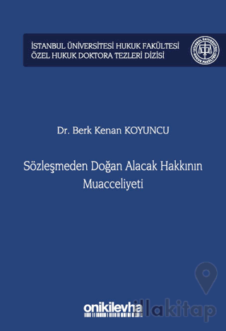 Sözleşmeden Doğan Alacak Hakkının Muacceliyeti