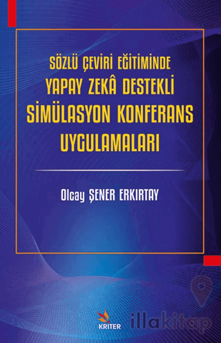 Sözlü Çeviri Eğitiminde Yapay Zeka Destekli Simülasyon Konferans Uygulamaları
