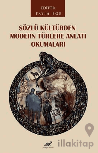 Sözlü Kültürden Modern Türlere Anlatı Okumaları