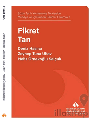 Sözlü Tarih Yöntemiyle Türkiye’de Mobilya ve İçmimarlık Tarihini Okumak: Fikret Tan