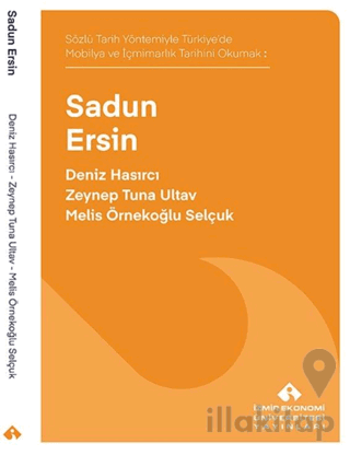 Sözlü Tarih Yöntemiyle Türkiye’de Mobilya ve İçmimarlık Tarihini Okumak: Sadun Ersin