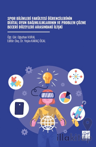 Spor Bilimleri Fakültesi Öğrencilerinin Dijital Oyun Bağımlılıklarının ve Problem Çözme Beceri Düzeyleri Arasındaki İlişki
