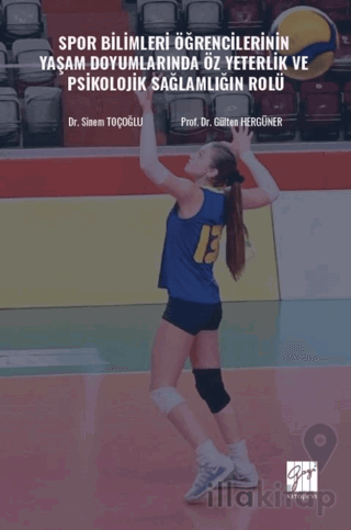 Spor Bilimleri Öğrencilerinin Yaşam Doyumlarında Öz Yeterlik ve Psikol