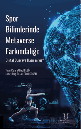 Spor Bilimlerinde Metaverse Farkındalığı: Dijital Dünyaya Hazır mıyız?