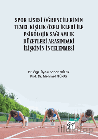 Spor Lisesi Öğrencilerinin Temel Kişilik Özellikleri İle Psikolojik Sağlamlık Düzeyleri Arasındaki İlişkinin İncelenmesi