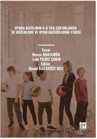 Spora Katılımın 5-6 Yaş Çocuklarda Öz Düzenleme ve Oyun Becerilerine Etkisi