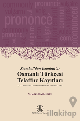 Stambol'dan İstanbul'a: Osmanlı Türkçesi Telaffuz Kayıtları