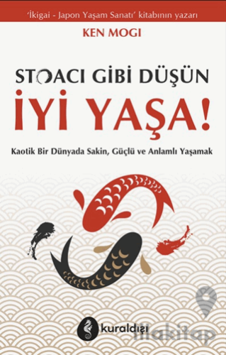 Stoacı Gibi Düşün İyi Yaşa!