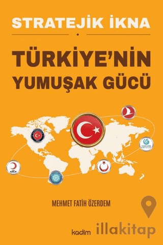 Stratejik İkna - Türkiye'nin Yumuşak Gücü
