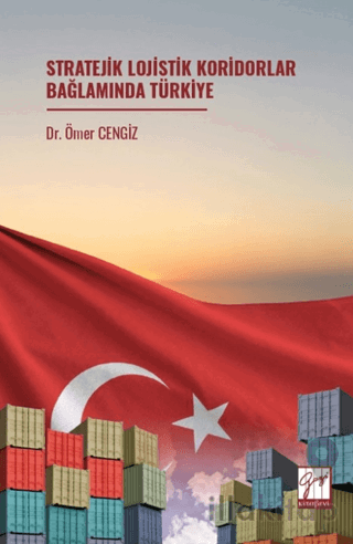 Stratejik Lojistik Koridorlar Bağlamında Türkiye