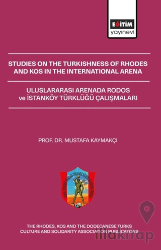 Studies On The Turkishness Of Rhodes And Kos In The International Aren