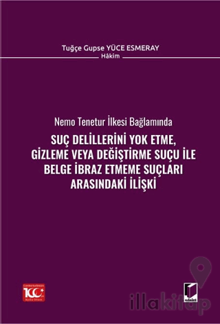 Suç Delillerini Yok Etme, Gizleme veya Değiştirme Suçu ile Belge İbraz Etmeme Suçları Arasındaki İlişki
