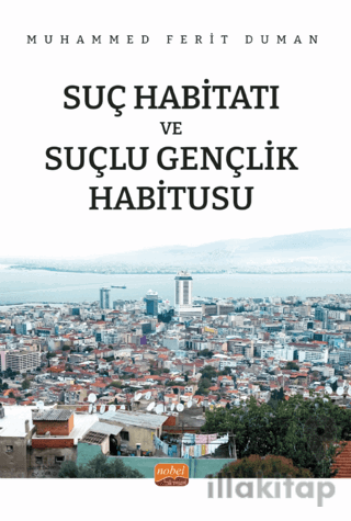 Suç Habitatı ve Suçlu Gençlik Habitusu