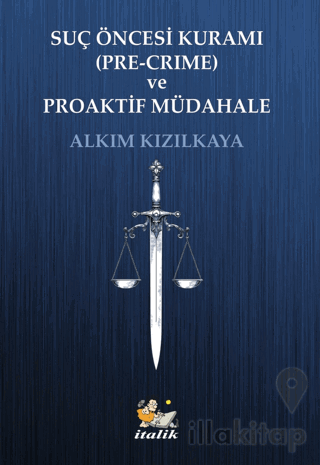 Suç Öncesi Kuramı (Pre-Crime) ve Proaktif Müdahale
