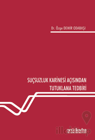 Suçsuzluk Karinesi Açısından Tutuklama Tedbiri