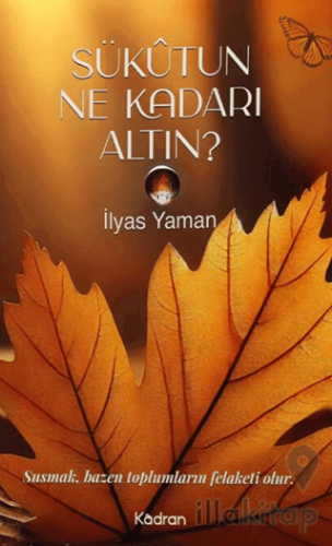 Sükutun Ne Kadarı Altın