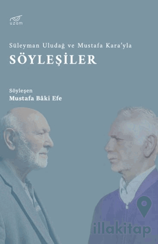 Süleyman Uludağ ve Mustafa Kara’yla Söyleşiler