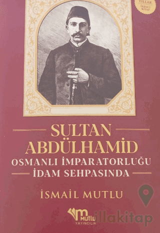 Sultan Abdülhamid Osmanlı İmparatorluğu İdam Sehpasında