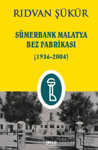 Sümerbank Malatya Bez Fabrikası (1936-2004)