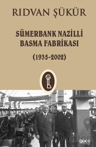 Sümerbank Nazilli Basma Fabrikası ( 1935 - 2002 )