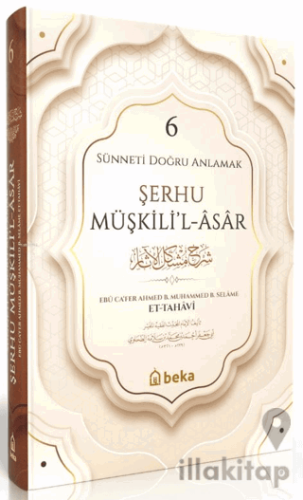 Sünneti Doğru Anlamak - Şerhu Müşkilil Asar - 6. Cilt