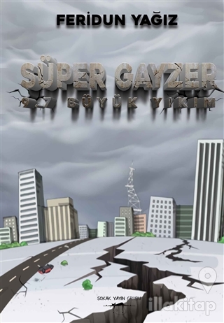 Süper Gayzer 9.7 Büyük Yıkım